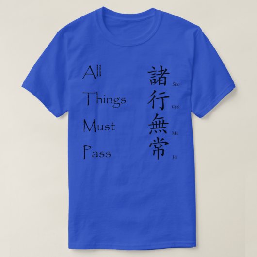 T-shirt Tout doit passer - Kanji japonais (Design devant)