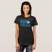T-shirt Tout Dop Sur L'Amérique Vient De Chicago (Devant entier)