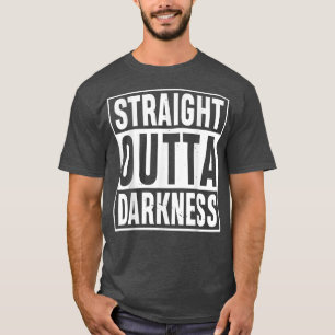 T-shirt Tout droit dans l'obscurité pour quiconque dans l'