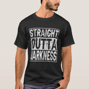 T-shirt Tout droit dans l'obscurité pour quiconque dans l'