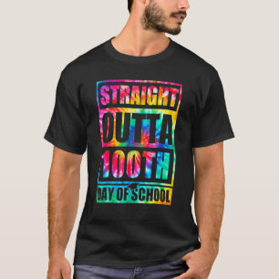 T-shirt Tout droit sorti du 100e jour d'école Tye Meurt He