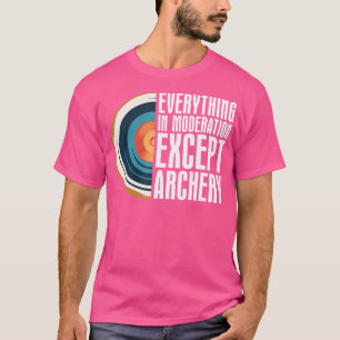 T-shirt Tout En Modération Sauf Flèche De Tir À L'Arc