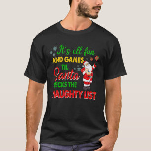 T-shirt Tout est amusant et jeux jusqu'à ce que Père Noël