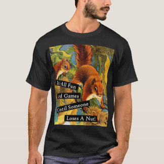 T-shirt Tout est amusant et jeux jusqu'à ce que quelqu'un 