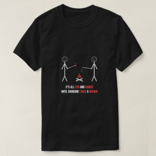 T-shirt Tout est amusant et jeux jusqu'à ce que quelqu'un