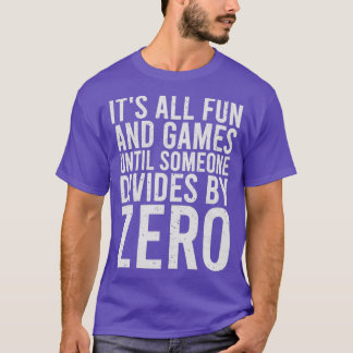 T-shirt Tout Est Amusant Et Jeux Jusqu'À Ce Que Quelqu'Un 