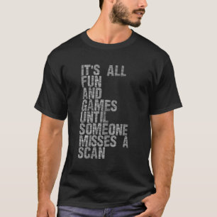 T-shirt Tout est amusant et jeux jusqu'à ce que quelqu'un 