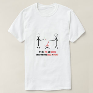 T-shirt Tout est amusant et jeux jusqu'à ce que quelqu'un 