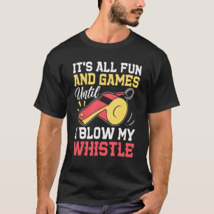 T-shirt Tout est amusant & Jeux jusqu'à ce que je souffle