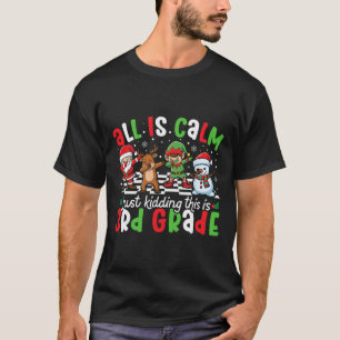 T-shirt Tout est calme, juste pour rire, c'est la Noël de