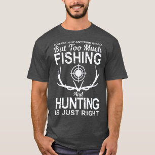 T-shirt tout est mauvais, beaucoup de pêche et de chasse p