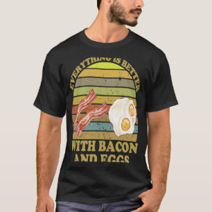 T-shirt Tout est mieux avec bacon et oeufs au bacon