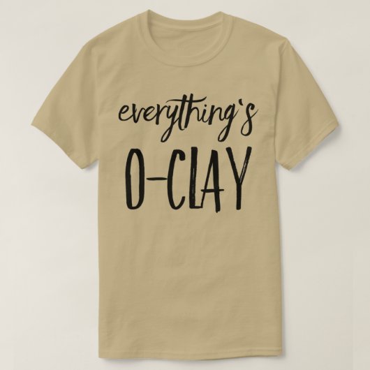 T-shirt Tout est OClay 6 (Design devant)