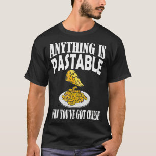T-shirt Tout est Pastable Pasta Lover Fromage Puns Humour