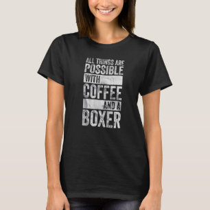T-shirt Tout Est Possible Avec Café Et Boxer