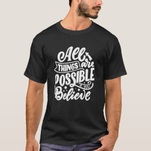 T-shirt Tout Est Possible Sont Croyant Motivationnel