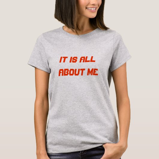 T-shirt Tout est pour moi (Devant)