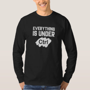 T-shirt Tout Est Sous Contrôle Programmeur Coder Softw