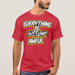 T-shirt Tout est terrible