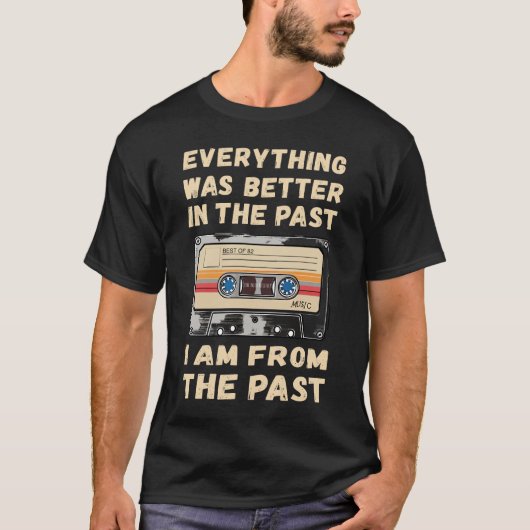 T-shirt Tout Était Mieux Dans La Cassette Passée (Devant)