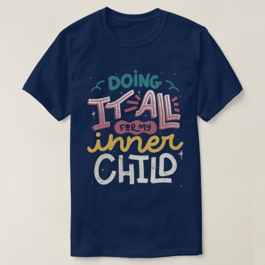 T-shirt Tout faire pour mon enfant intérieur par Tobe Fons (Design devant)