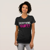 T-shirt « Tout fait mal » (Devant entier)