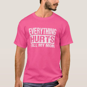 T-shirt Tout fait mal Appelez ma mère - Drôle exercice Jok