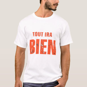 T-shirt Tout Ira Bien