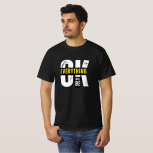 T-shirt Tout ira bien - Citation Inspirante