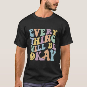 T-shirt Tout ira Bien Citation Positive Avec Des Mots