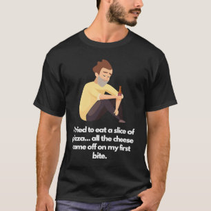 T-shirt Tout le fromage est sorti sur ma première bouchée