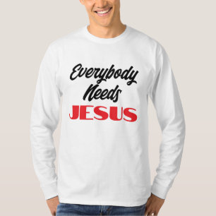 T-shirt Tout le monde a besoin de Jésus Bible Foi Chrétien