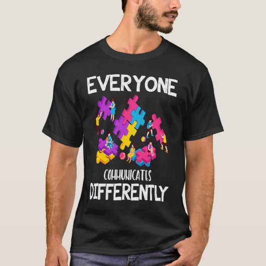 T-shirt Tout le monde communique différemment l'autisme sp (Devant)