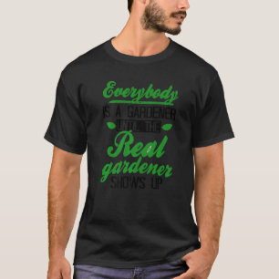 T-shirt Tout le monde est un jardinier jusqu'à ce que le v
