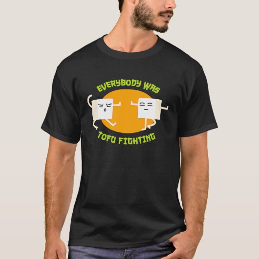 T-shirt Tout le monde était Tofu combattant T Funny Vegan (Devant)