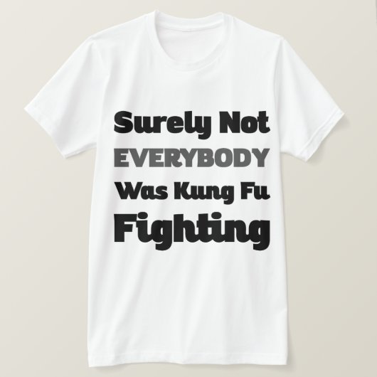T-shirt Tout Le Monde N'Était Certainement Pas Kung Fu En  (Design devant)