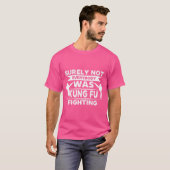 T-shirt Tout Le Monde N'Était Certainement Pas Kung Fu Lut (Devant entier)