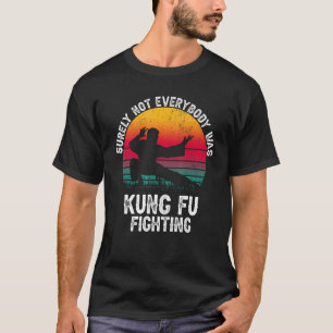 T-shirt Tout Le Monde N'Était Certainement Pas Kung Fu Lut