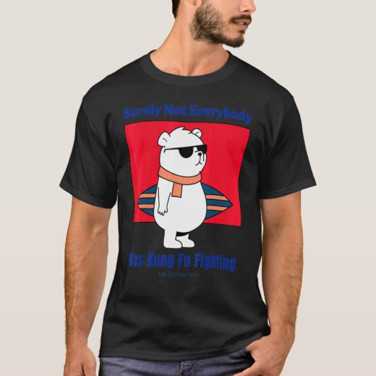 T-shirt Tout Le Monde N'Était Certainement Pas Un Chien Ku (Devant)