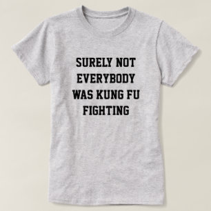 T-shirt Tout le monde n'était sûrement pas en train de s