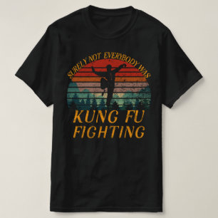 T-shirt Tout Le Monde N'Était Sûrement Pas Kung Fu En Tr