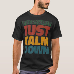 T-shirt Tout Le Monde Se Calme