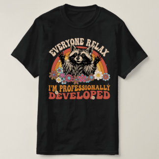 T-shirt Tout le monde se détend, je suis développé de mani