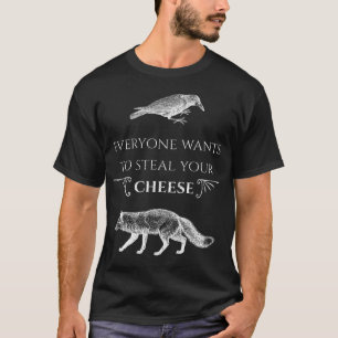 T-shirt Tout Le Monde Veut Voler Votre Fromage Fox Crow