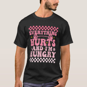 T-shirt Tout me fait mal et j'ai faim Drôle de séance de s