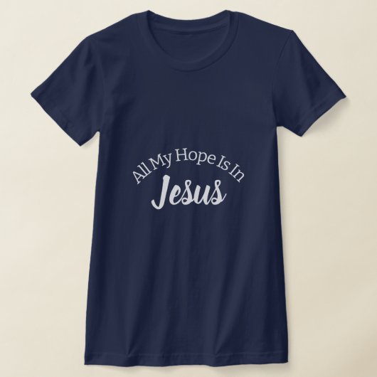 T-shirt Tout Mon Espoir Est En Jésus Citation Chrétienne F (Poser)