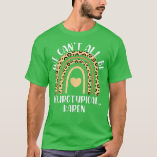 T-shirt Tout ne peut pas être Neurotypique Karen TDAH amus