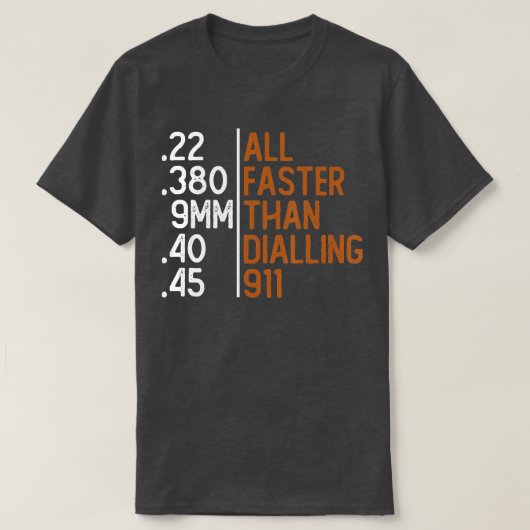 T-shirt Tout Plus Rapide Que De Composer 911 Gun Ammo Cade (Design devant)