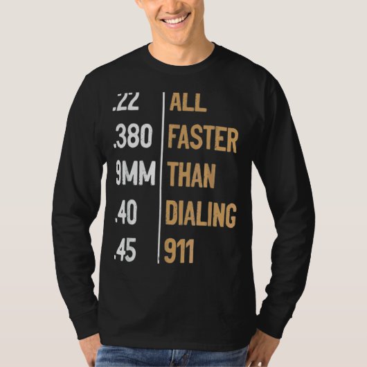 T-shirt Tout Plus Rapide Que De Composer 911 Gun Ammo Sarc (Devant)