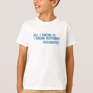T-shirt Tout que je sais est moi ne sait rien